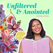 Podcast Unfiltered & Anointed