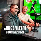 Podcast UNGEFILTERT – Der Fußballpodcast mit Hardy Klossek & Ansgar Brinkmann