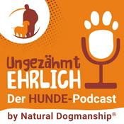Podcast Ungezähmt ehrlich - Der HUNDE-Podcast by Natural Dogmanship®