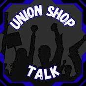 Podcast union shop talk