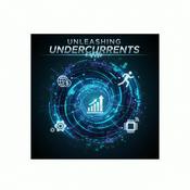 Podcast Unleashing Undercurrents