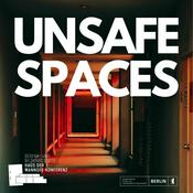 Podcast Unsafe Spaces