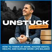 Podcast Unstuck with Jay Abbasi