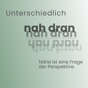 Podcast Unterschiedlich nah dran