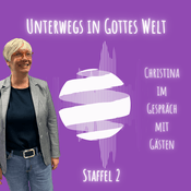 Podcast Unterwegs in Gottes Welt - Staffel 2
