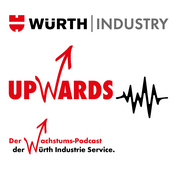 Podcast Upwards – Der Wachstums-Podcast der Würth Industrie Service
