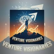 Podcast Venture Visionaries: Unlocking the Entrepreneur's Mindset