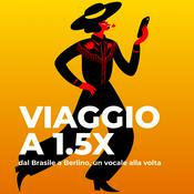 Podcast Viaggio a 1.5x - dal Brasile a Berlino