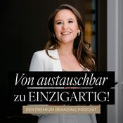 Podcast Von austauschbar zu einzigartig! – Der Premium Branding Podcast