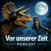 Podcast Vor unserer Zeit - Geschichten über Dinosaurier und frühe Menschen zum Einschlafen