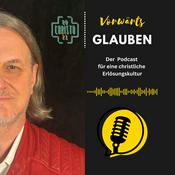 Podcast Vorwärts Glauben. Der Podcast für eine christliche Erlösungskultur