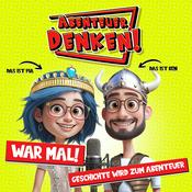 Podcast War mal! – Geschichte & Mysterien – Abenteuer Denken!