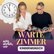 Podcast Wartezimmer Kinderwunsch: echt, ehrlich, wir