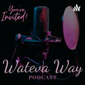 Podcast Wateva Way