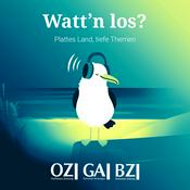 Podcast Watt’n los? – Plattes Land, tiefe Themen
