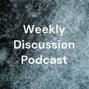 Podcast Weekly Discussion Podcast