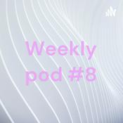 Podcast Weekly pod #8