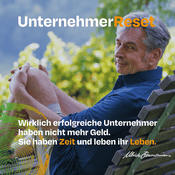 Podcast UnternehmerReset - Wirkliche erfolgreiche Unternehmer haben nicht mehr Geld. Sie haben Zeit und leben ihr Leben.
