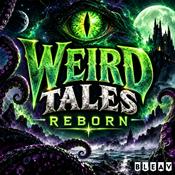 Podcast Weird Tales Reborn — Classic Horror & Weird Fiction