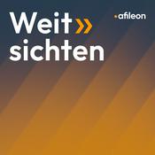 Podcast Weit>>sichten – der Podcast für die Beratungsbranche von Afileon