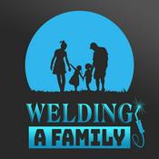 Podcast Welding a Family