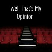Podcast Well That’s My Opinion