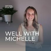 Podcast Well With Michelle