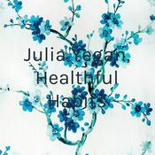 Podcast Julia Yegan, Healthful Habits