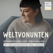 Podcast Weltvonunten - Perspektivwechsel für Familien