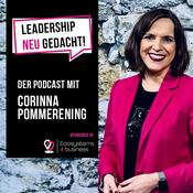Podcast Leadership neu gedacht! Der Podcast mit Corinna Pommerening
