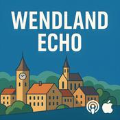 Podcast Wendland Echo