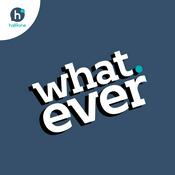 Podcast what.ever