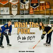 Podcast What the Puck Do We Do?
