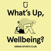 Podcast What's up, Wellbeing?