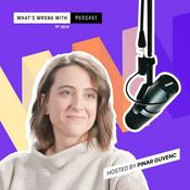 Podcast What's Wrong With: The Podcast