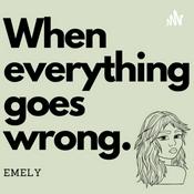 Podcast When Everything Goes Wrong
