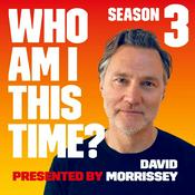 Podcast Who Am I This Time? with David Morrissey