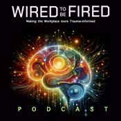 Podcast Wired to be Fired