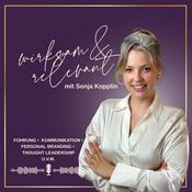 Podcast wirksam &amp; relevant: Personal Branding neu gedacht.