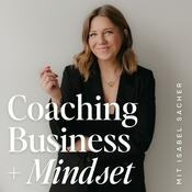 Podcast Coaching Business + Mindset mit Isabel Sacher