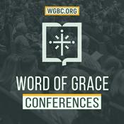 Podcast Conferences | Word of Grace Bible Church [wgbc.org]