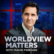 Podcast Worldview Matters With David Fiorazo