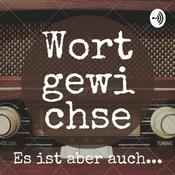 Podcast Wortgewichse - Es ist aber auch...
