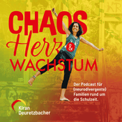 Podcast Chaos, Herz & Wachstum – Der Podcast für (neurodivergente) Familien rund um die Schulzeit