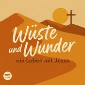 Podcast Wüste und Wunder – New Age ausgetauscht gegen Nachfolge: Wild, uncut &amp; echt, ein Leben mit Jesus