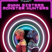 Podcast Wynn Sisters: Monster Hunters