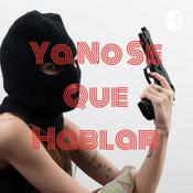 Podcast Ya No Se Que Hablar