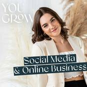 Podcast You Grow! Dein Online-Business-Podcast | Social Media Strategien für Coaches & Berater