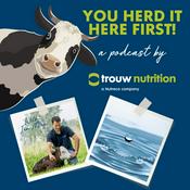 Podcast You Herd It Here First! by Trouw Nutrition