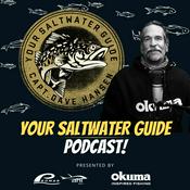 Podcast Your Saltwater Guide Fishing Podcast